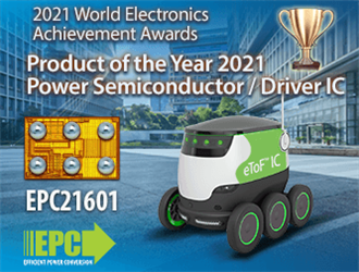 Efficient Power Conversion（EPC）、eToFレーザー・ドライバICのEPC21601が米ASPENCOREのWorld Electronics Achievement Awardを受賞： 2021年のパワー半導体／ドライバIC製品部門